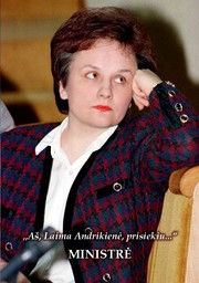 "I, Laima Andrikienė,  swear ....". Part II - Minister